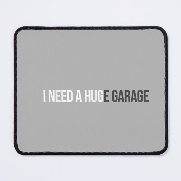 Item preview, I Need A Huge Garage Funny Mechanic Car Enthusiast_3 designed and sold by GreggRoss.