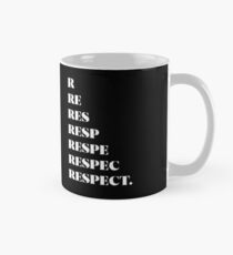 R-E-S-P-E-C-T Mug