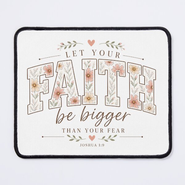 Item preview, Let Your Faith Be Bigger Than Your Fear – Joshua 1:9 Floral Christian designed and sold by SweetTeezPrints.