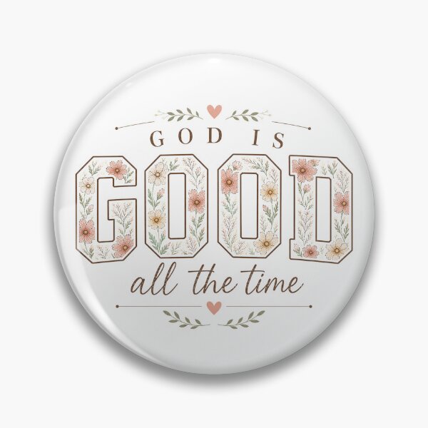 Item preview, God Is Good All the Time – Floral Christian designed and sold by SweetTeezPrints.