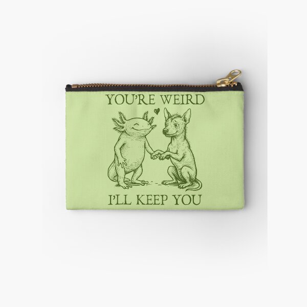 Item preview, You're Weird I'll Keep You designed and sold by Mimo & Co..