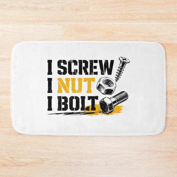 Item preview, I screw, I nut, I bolt designed and sold by FORTNITEFILTHYBANTER.