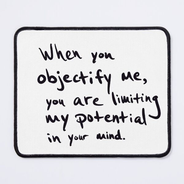 Item preview, When you objectify me… designed and sold by abeink.