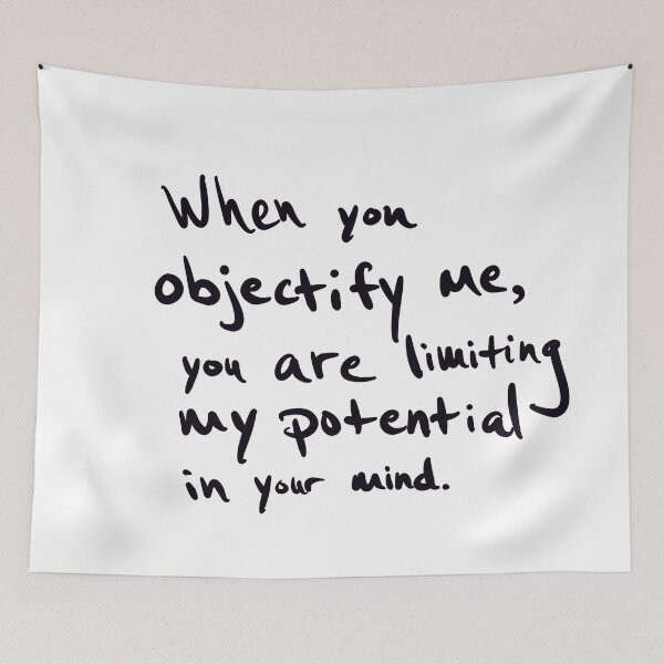 Item preview, When you objectify me… designed and sold by abeink.