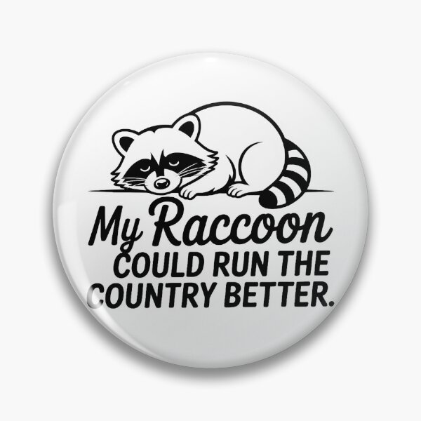 Item preview, My Raccoon Could Run the Country Better, Funny Raccoon Political Humor Animal Lover Gift designed and sold by Zizo-DR44.