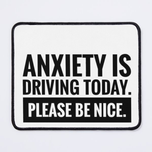 Item preview, Anxiety Is Driving Today Funny Mental Health Humor T-Shirt designed and sold by Wisaka.