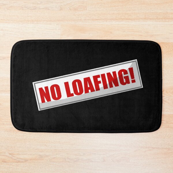 Item preview, NO LOAFING SIGN: Strong Bad Basement  designed and sold by Hair-brained  Haberdasher.