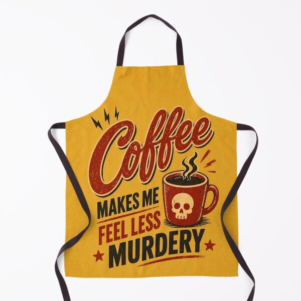 Item preview, Coffee Makes Me Feel Less Murdery designed and sold by RebenCantik.