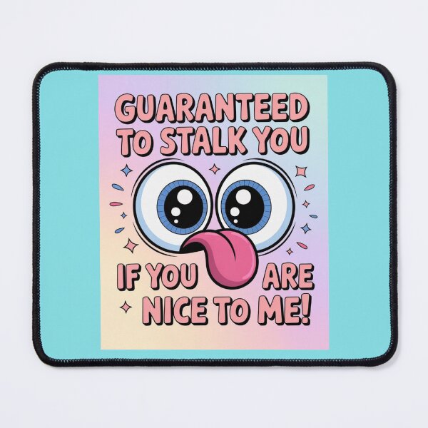 Item preview, Guaranteed To Stalk You Funny Cute Eyes Tongue designed and sold by Flirt-Teez.