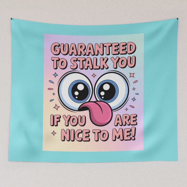 Item preview, Guaranteed To Stalk You Funny Cute Eyes Tongue designed and sold by Flirt-Teez.