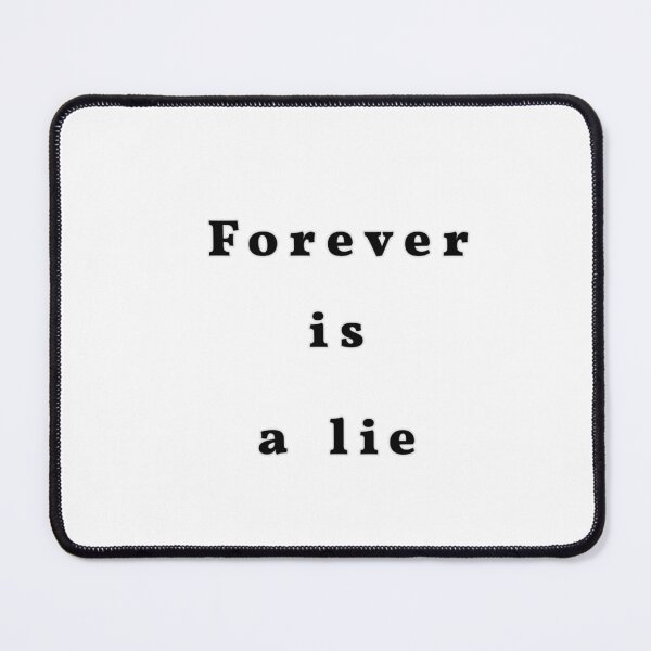 Item preview, Forever is a lie designed and sold by DigitalArtTK.