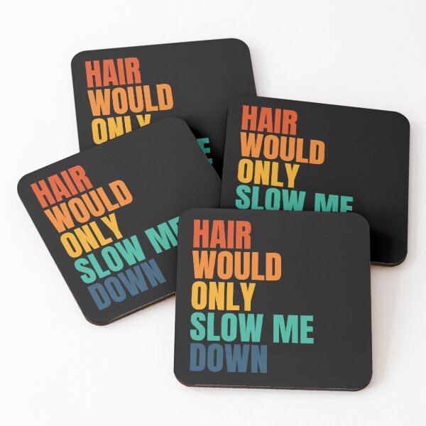 Item preview, Hair would only slow me down designed and sold by Dondonmart.