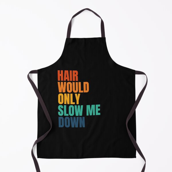 Item preview, Hair would only slow me down designed and sold by Dondonmart.