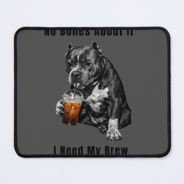 Item preview, Pitbull Coffee Shirt – No Bones About It I Need My Brew designed and sold by Tws-Tees.