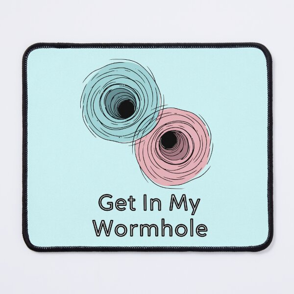 Item preview, Get In My Wormhole Abstract Space Physics designed and sold by Amir Faysal.