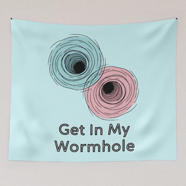 Item preview, Get In My Wormhole Abstract Space Physics designed and sold by Amir Faysal.