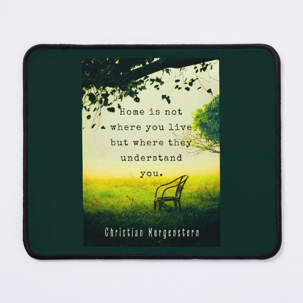 Item preview, Christian Morgenstern: Home is not where you live but where they understand you. designed and sold by artbleed.