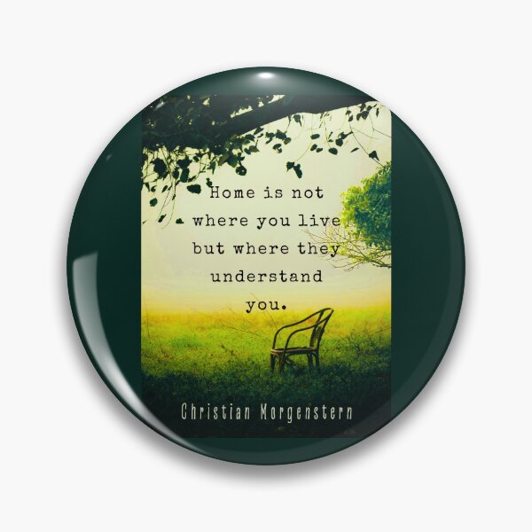 Item preview, Christian Morgenstern: Home is not where you live but where they understand you. designed and sold by artbleed.