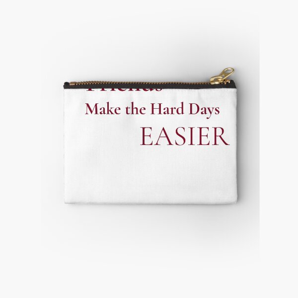 Item preview, Friends Make the Hard Days EASIER designed and sold by mayacreations7.