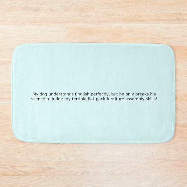 Item preview, My dog understands English perfectly, but he only breaks his silence to judge my terrible flat-pack furniture assembly skills! designed and sold by English Learning.