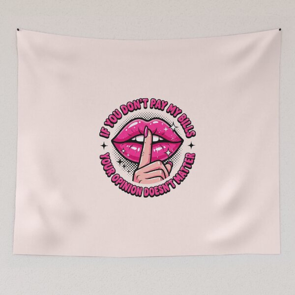 Item preview, If You Don't Pay My Bills Your Opinion Doesn't Matter designed and sold by dudelinart.