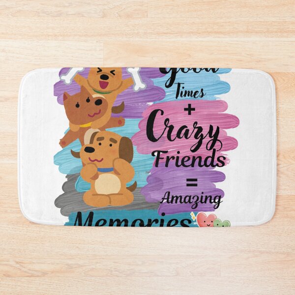 Item preview, Good Times Crazy Friends Amazing Memories Cute Dogs designed and sold by SeJaa.