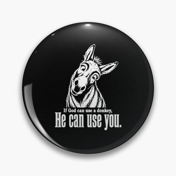 Item preview, If God Can Use A Donkey, He Can Use You designed and sold by VegaPPAr.
