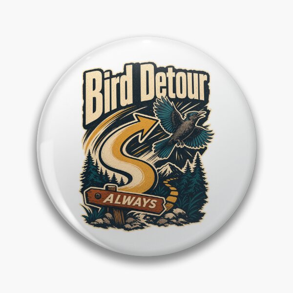 Item preview, Bird Detour Always Bird Humor designed and sold by pirminio.