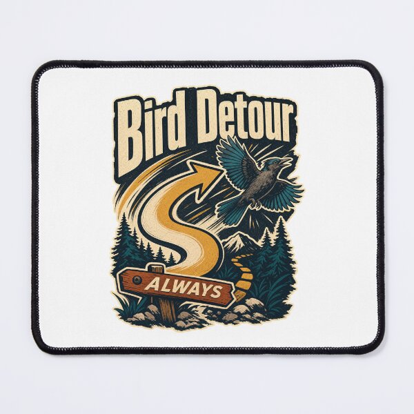 Item preview, Bird Detour Always Bird Humor designed and sold by pirminio.