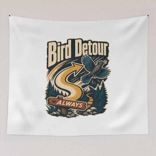 Item preview, Bird Detour Always Bird Humor designed and sold by pirminio.