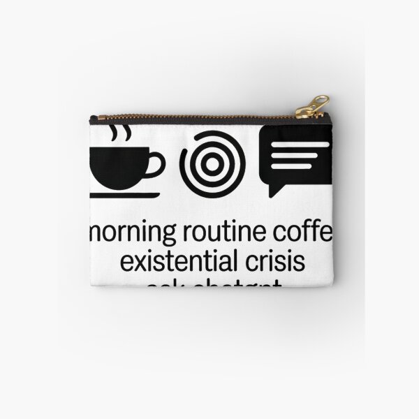 Item preview, Morning Routine Coffee Existential Crisis Ask AI designed and sold by Bianca Oltean.
