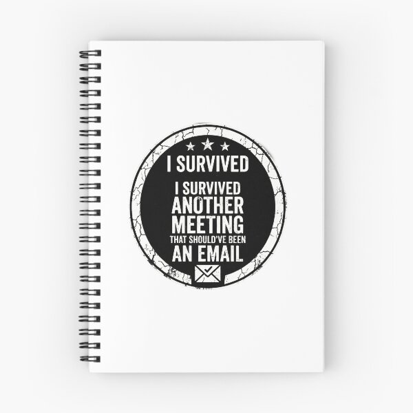Item preview, I survived another meeting that could have been an email. designed and sold by watteria.