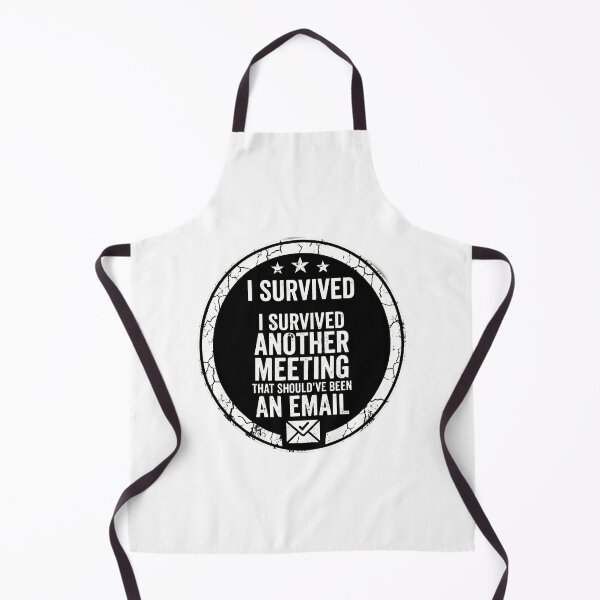 Item preview, I survived another meeting that could have been an email. designed and sold by watteria.