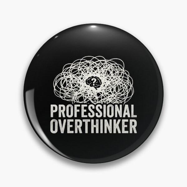 Item preview, Professional thinker / I overthink things designed and sold by watteria.