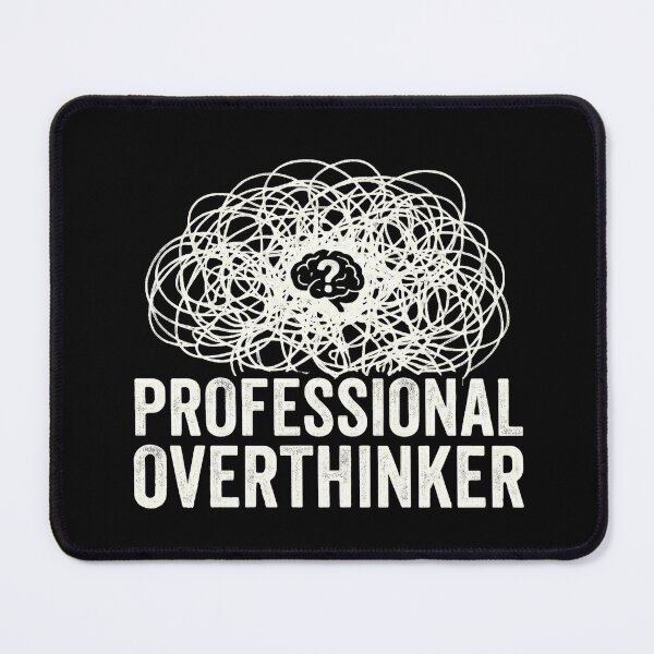 Item preview, Professional thinker / I overthink things designed and sold by watteria.