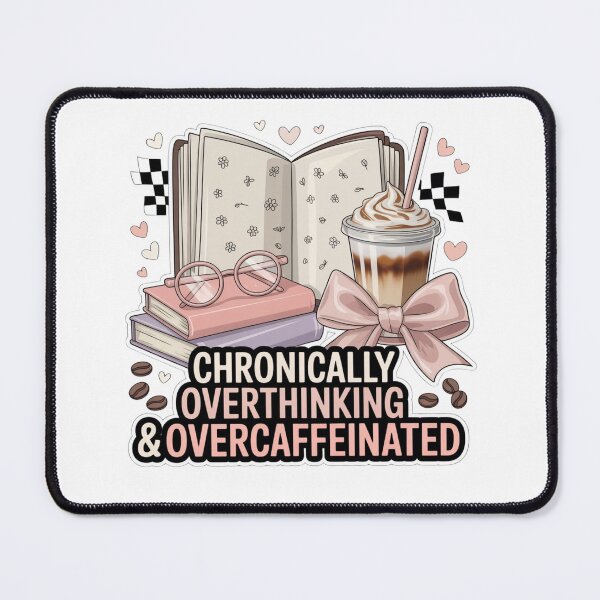 Item preview, Chronically Overthinking & Overcaffeinated designed and sold by BrewmarkStudio.