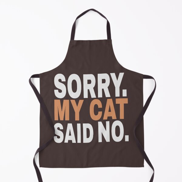 Item preview, Sorry. My Cat Said No. Funny Cat Lover Quote T-Shirt designed and sold by HeartAndArtShop.