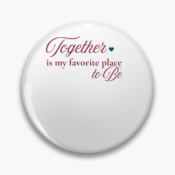 Item preview, Together Is My Favorite Place to Be designed and sold by mayacreations7.