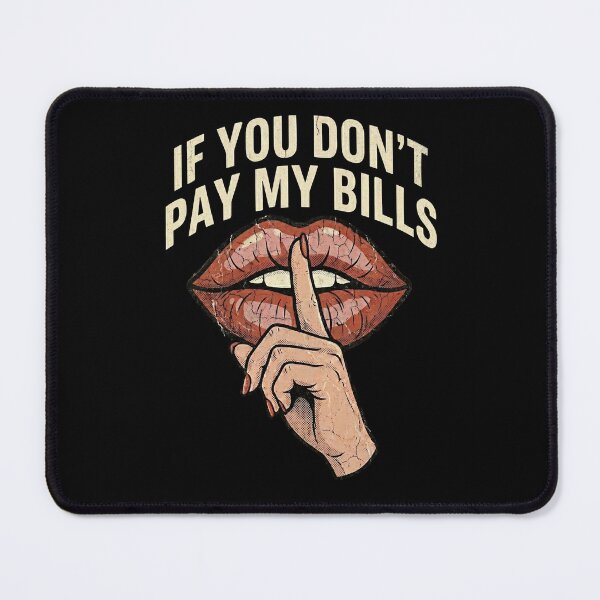 Item preview, Shush If You Don’t Pay My Bills designed and sold by dudelinart.