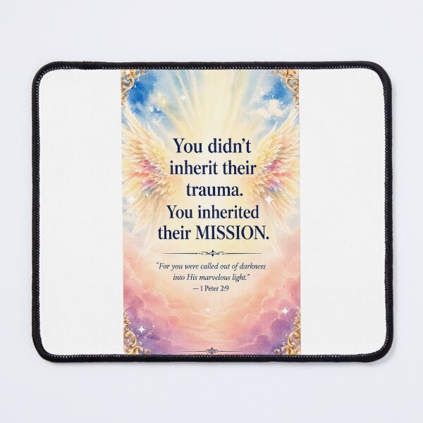 Item preview, You Didn't Inherit Their Trauma Their Mission Art designed and sold by AngelLighthouse.