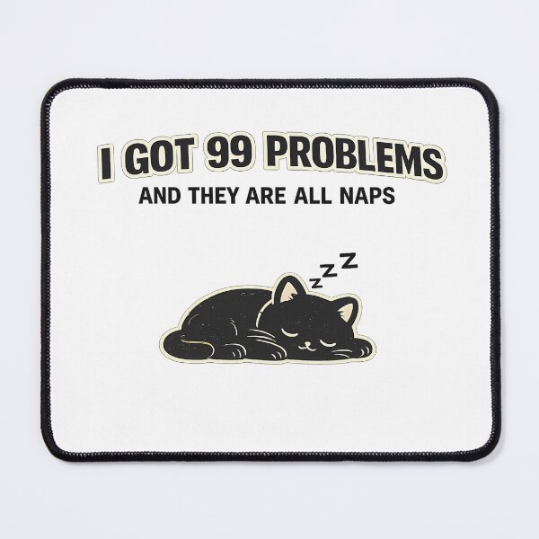 Item preview, I Got 99 Problems And They Are All Naps Funny Sleeping Cat designed and sold by Moonveil_Studio.