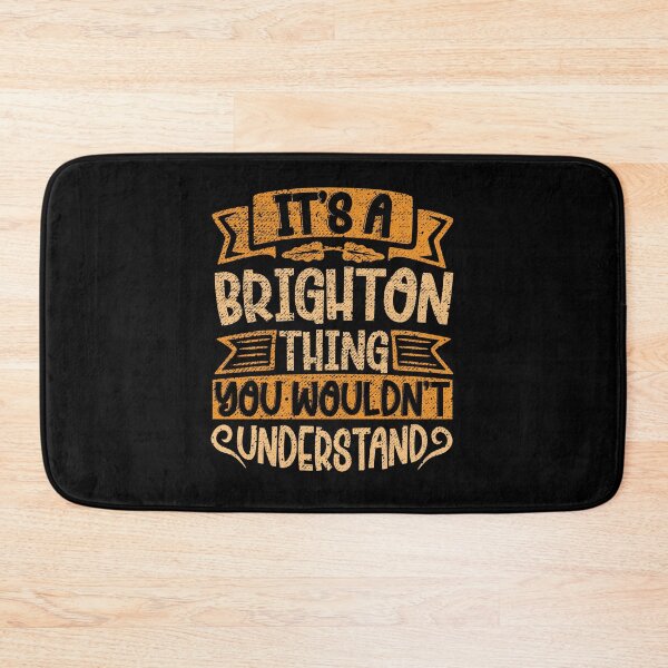 Item preview, It's A Brighton Thing You Wouldn't Understand designed and sold by el-meehdi.