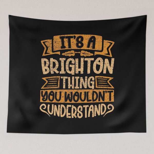 Item preview, It's A Brighton Thing You Wouldn't Understand designed and sold by el-meehdi.