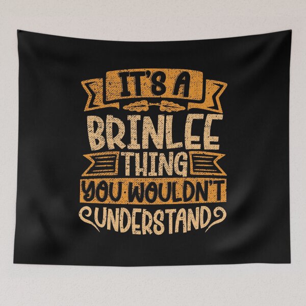 Item preview, It's A Brinlee Thing You Wouldn't Understand designed and sold by el-meehdi.