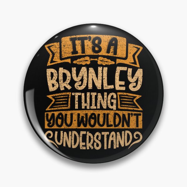 Item preview, It's A Brynley Thing You Wouldn't Understand designed and sold by el-meehdi.