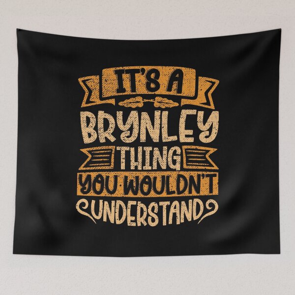 Item preview, It's A Brynley Thing You Wouldn't Understand designed and sold by el-meehdi.