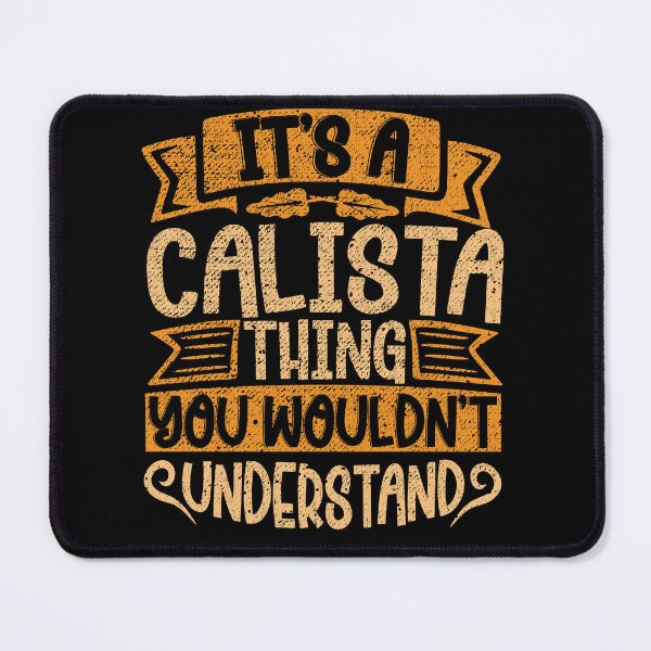 Item preview, It's A Calista Thing You Wouldn't Understand designed and sold by el-meehdi.