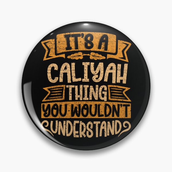 Item preview, It's A Caliyah Thing You Wouldn't Understand designed and sold by el-meehdi.