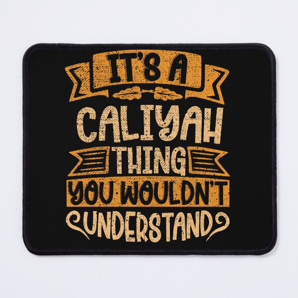 Item preview, It's A Caliyah Thing You Wouldn't Understand designed and sold by el-meehdi.