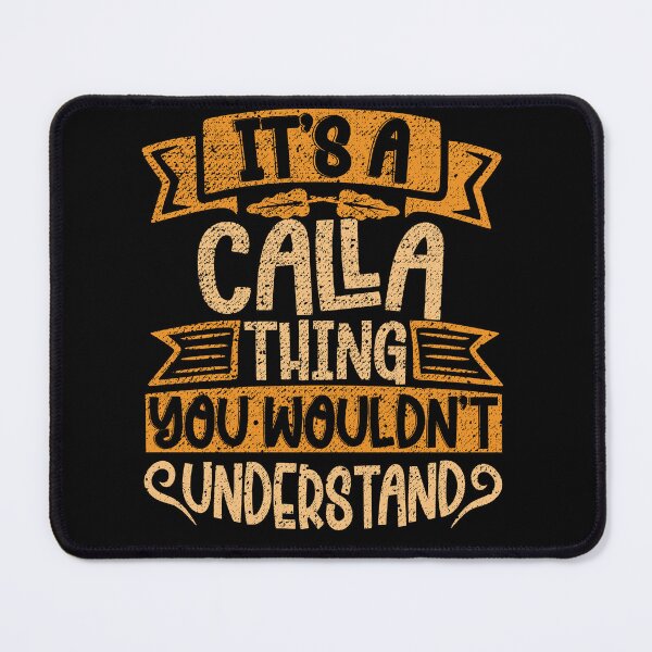 Item preview, It's A Calla Thing You Wouldn't Understand designed and sold by el-meehdi.